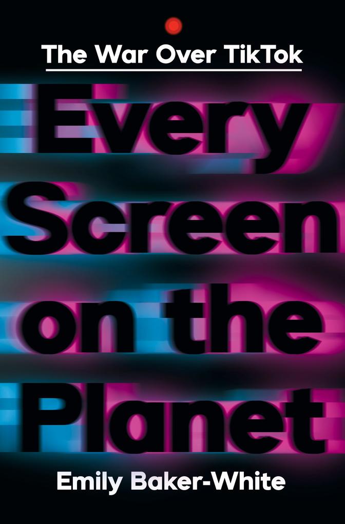 Produktbild: Every Screen on the Planet | Emily Baker-White