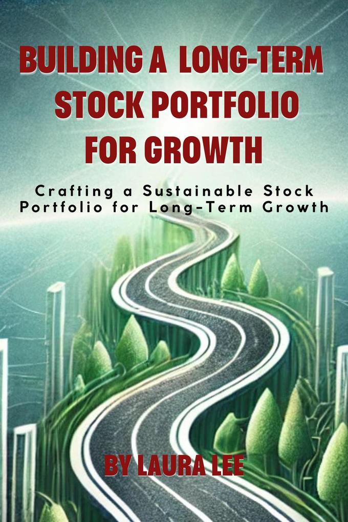 Produktbild: Building a Long-Term Stock Portfolio for Growth | Laura Lee