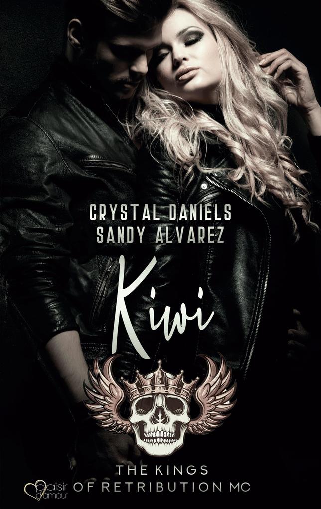 Produktbild: Kings of Retribution MC: Kiwi (Louisiana Chapter) | Sandy Alvarez, Crystal Daniels