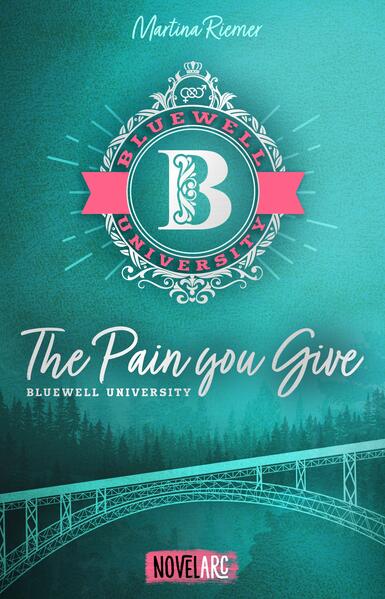 Produktbild: Bluewell University - The Pain You Give | Martina Riemer