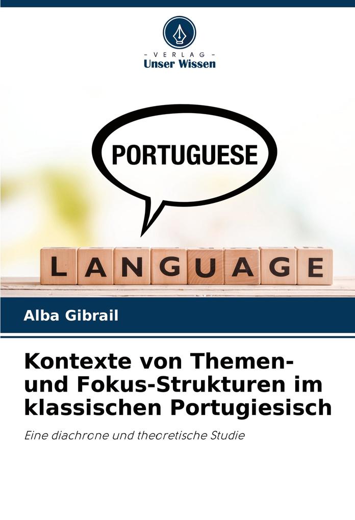 Produktbild: Kontexte von Themen- und Fokus-Strukturen im klassischen Portugiesisch | Alba Gibrail