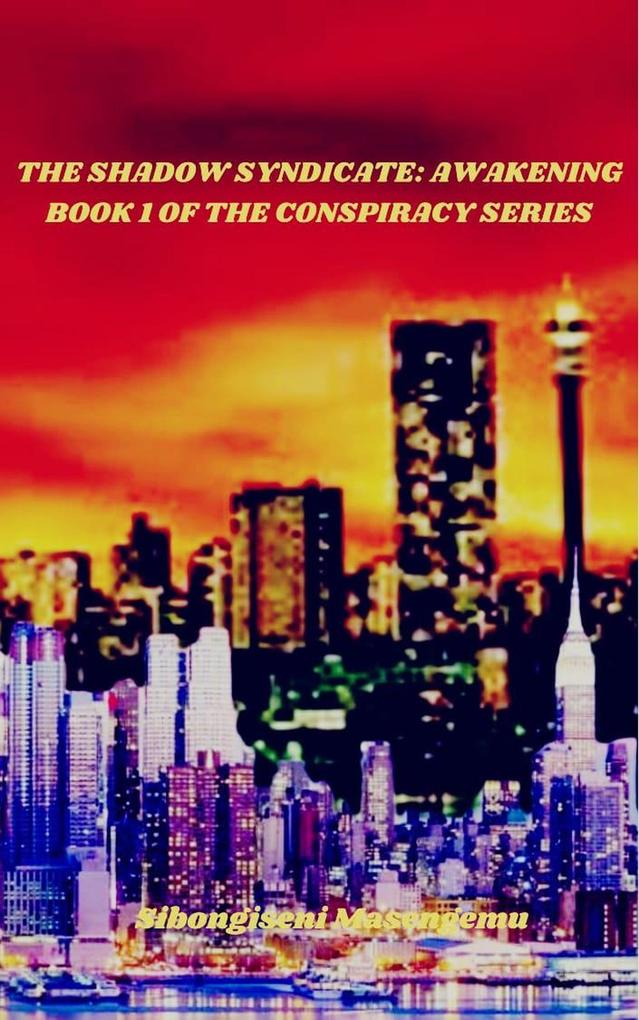 Produktbild: The Shadow Syndicate: Awakening - Book 1 of Conspiracy Series | Sibongiseni Masengemu