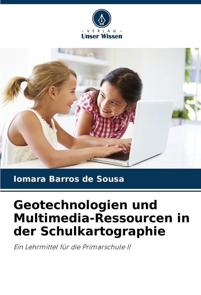 Produktbild: Geotechnologien und Multimedia-Ressourcen in der Schulkartographie | Iomara Barros de Sousa