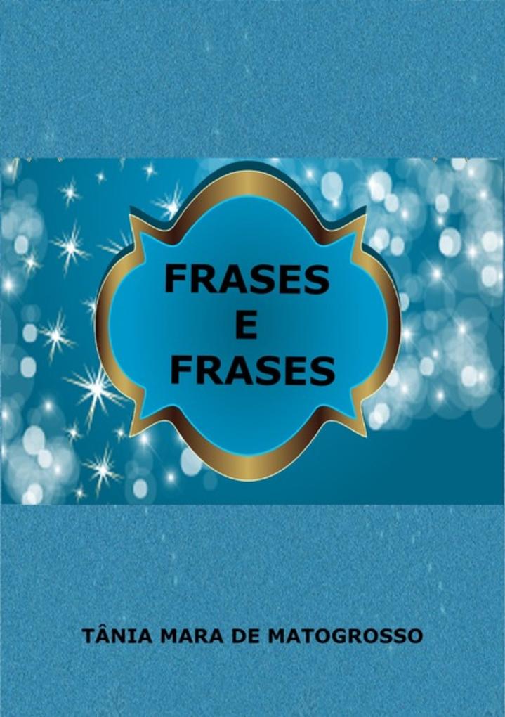 Produktbild: Frases E Frases | Tânia Mara de Matogrosso