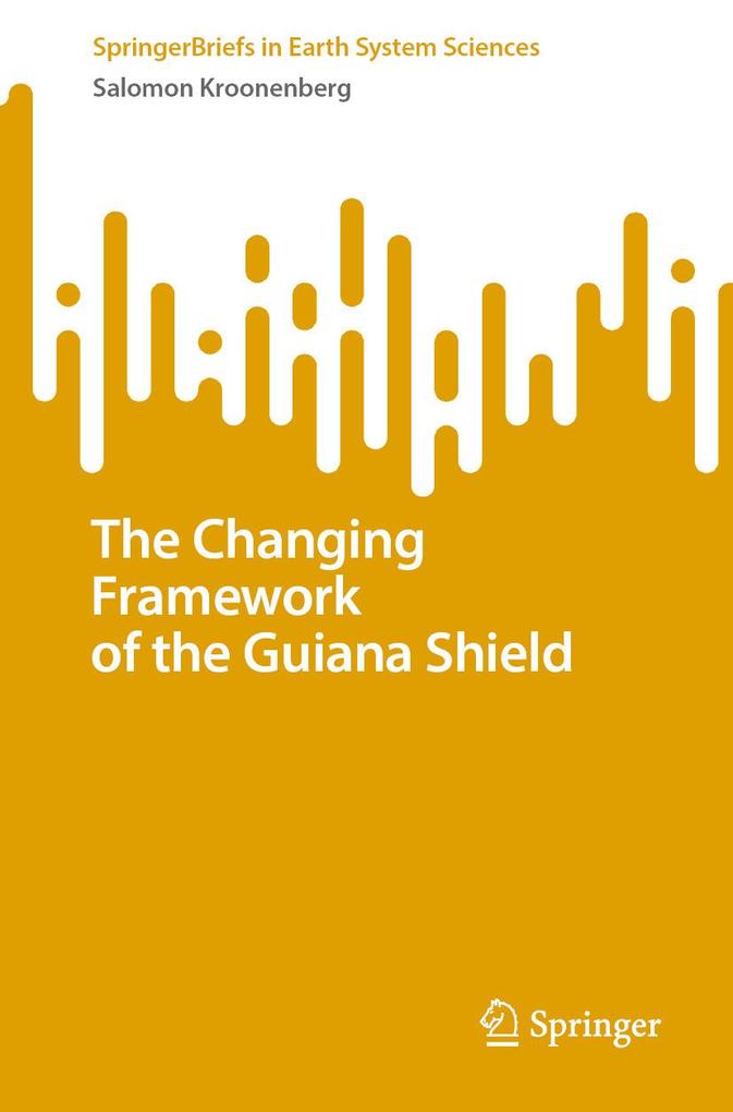 Produktbild: The Changing Framework of the Guiana Shield | Salomon Kroonenberg