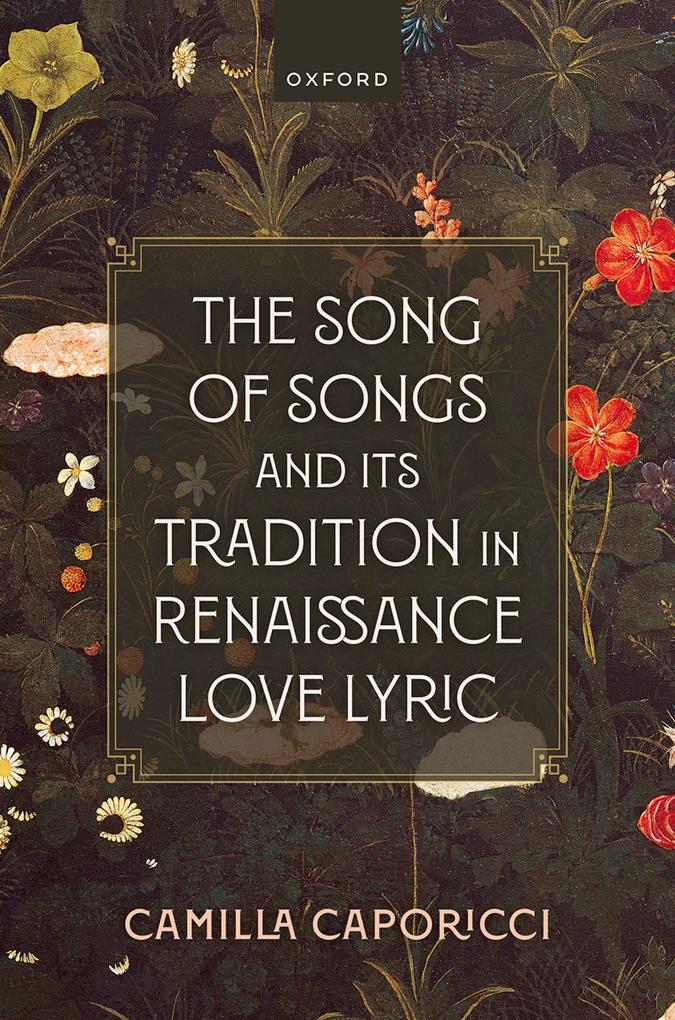 Produktbild: The Song of Songs and Its Tradition in Renaissance Love Lyric | Camilla Caporicci