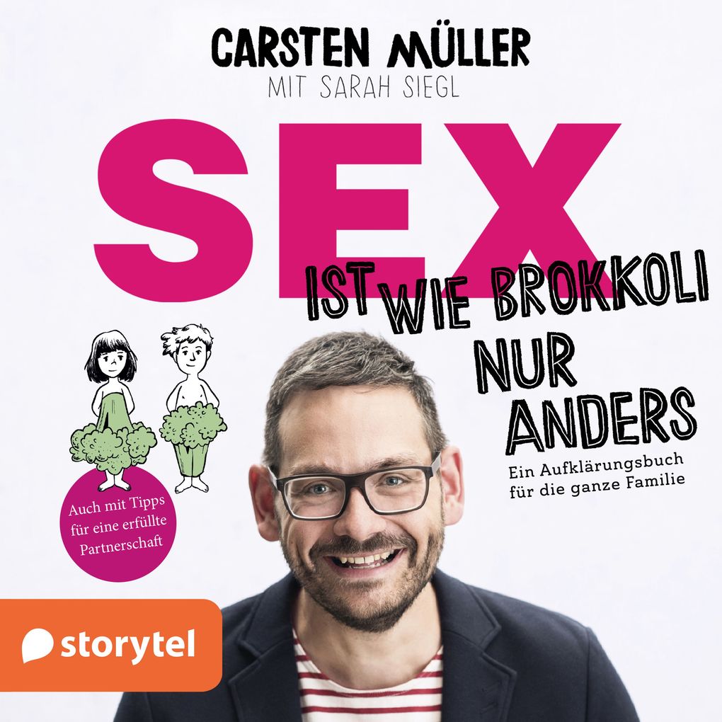 Produktbild: Sex ist wie Brokkoli, nur anders - Ein Aufklärungsbuch für die ganze Familie | Carsten Müller, Sarah Siegl