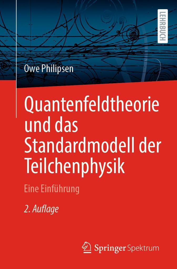 Produktbild: Quantenfeldtheorie und das Standardmodell der Teilchenphysik | Owe Philipsen