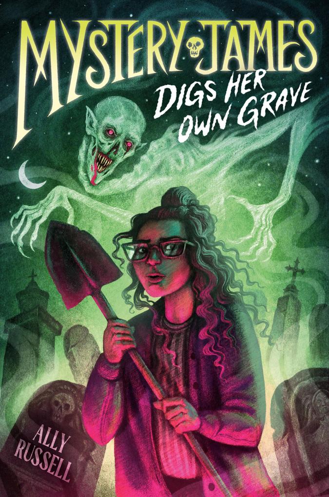Produktbild: Mystery James Digs Her Own Grave | Ally Russell