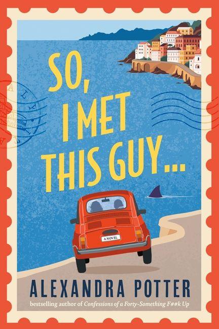 Produktbild: So, I Met This Guy | Alexandra Potter