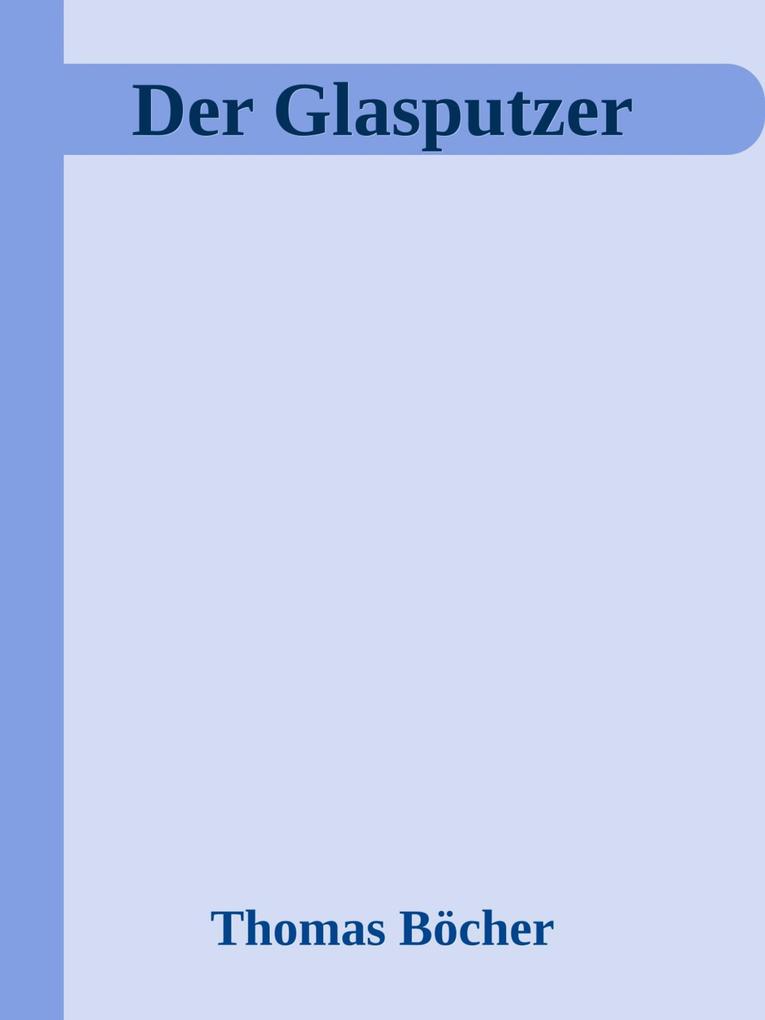 Produktbild: Der Glasputzer | Thomas Böcher