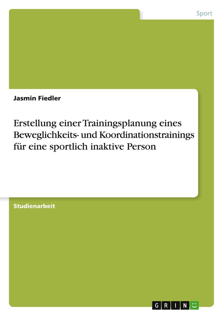 Produktbild: Erstellung einer Trainingsplanung eines Beweglichkeits- und Koordinationstrainings für eine sportlich inaktive Person | Jasmin Fiedler