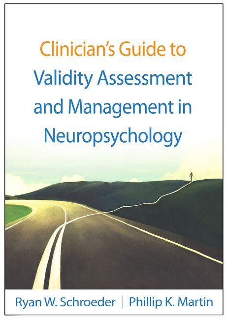 Produktbild: Clinician's Guide to Validity Assessment and Management in Neuropsychology | Ryan W Schroeder, Phillip K Martin