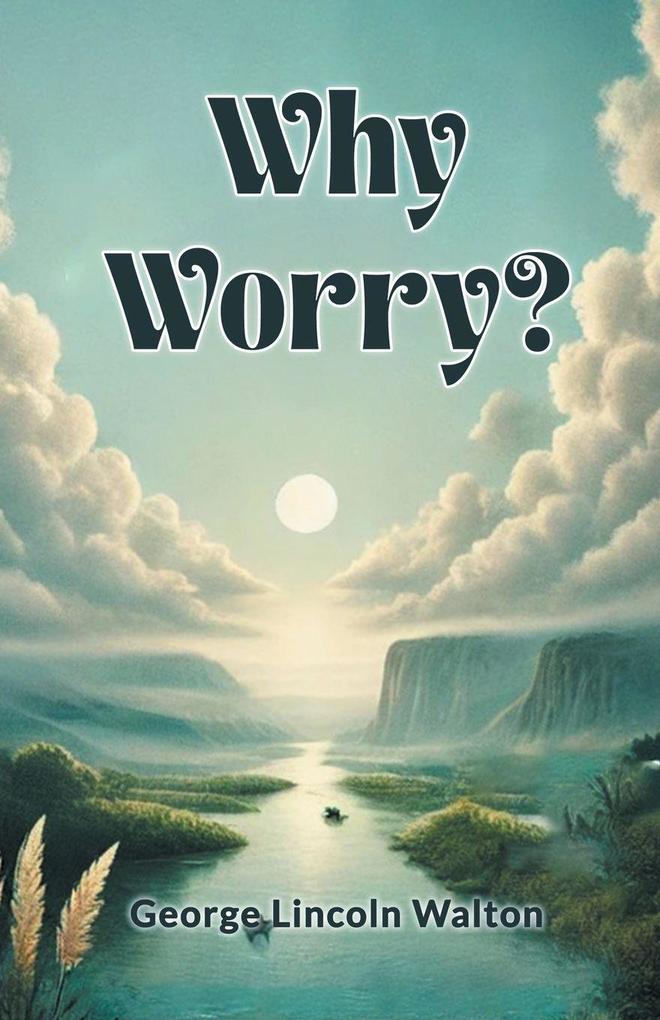 Produktbild: Why Worry? | George Lincoln Walton