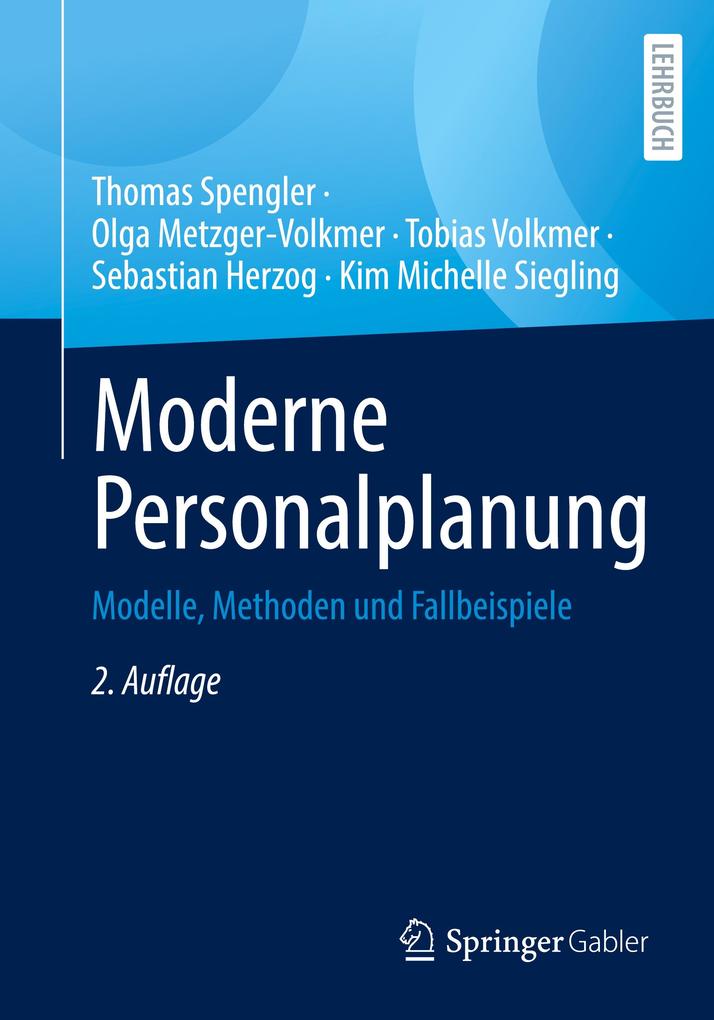 Produktbild: Moderne Personalplanung | Thomas Spengler, Olga Metzger-Volkmer, Tobias Volkmer, Sebastian Herzog, Kim Michelle Siegling