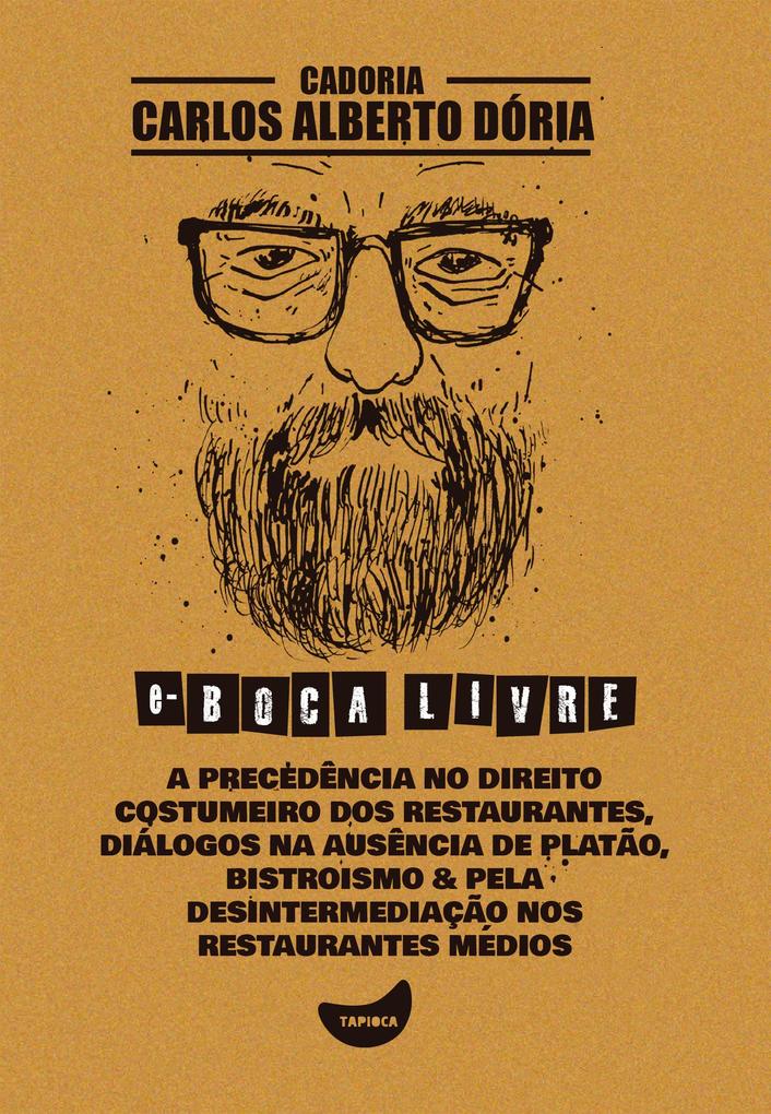 Produktbild: A precedência no direito costumeiro dos restaurantes, Diálogos na ausência de Platão, Bistroismo & Pela desintermediação nos restaurantes médios | Carlos Alberto Dória