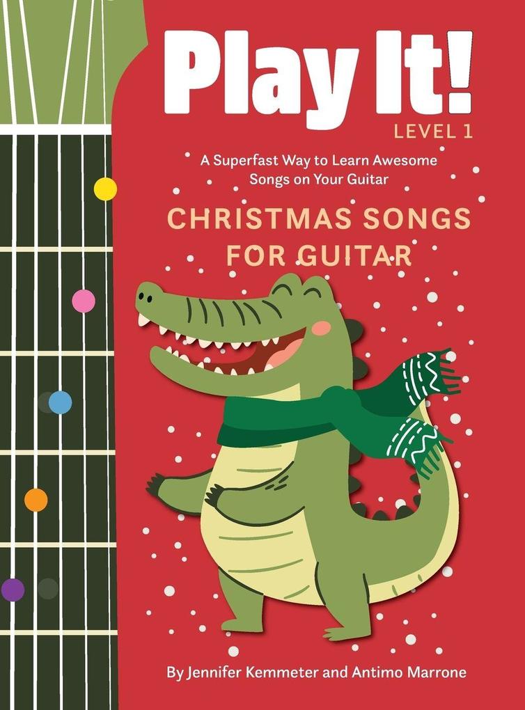 Produktbild: Play It! Christmas Songs for Guitar | Jennifer Kemmeter, Antimo Marrone