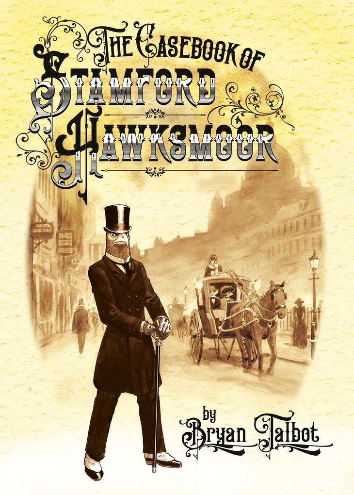 Produktbild: The Casebook of Stamford Hawksmoor | Bryan Talbot