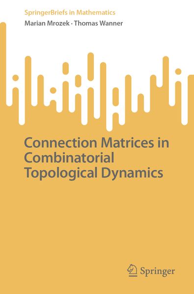 Produktbild: Connection Matrices in Combinatorial Topological Dynamics | Marian Mrozek, Thomas Wanner