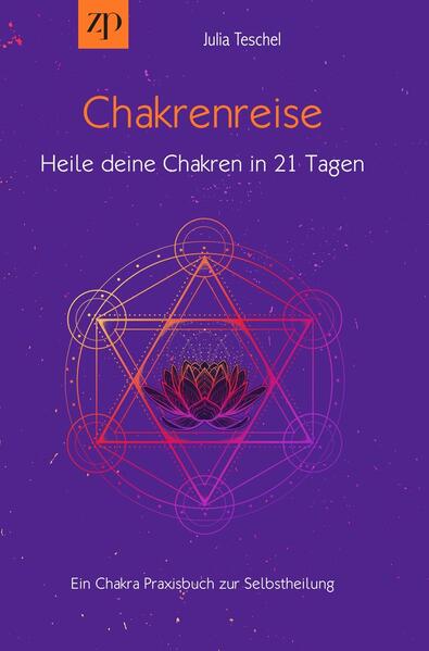 Produktbild: Chakrenreise - Heile deine Chakren in 21 Tagen | Julia Teschel