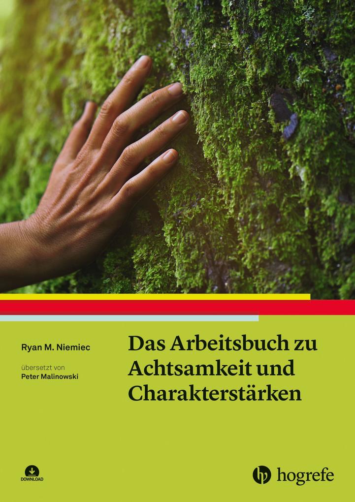 Produktbild: Das Arbeitsbuch zu Achtsamkeit und Charakterstärken | Ryan M. Niemiec