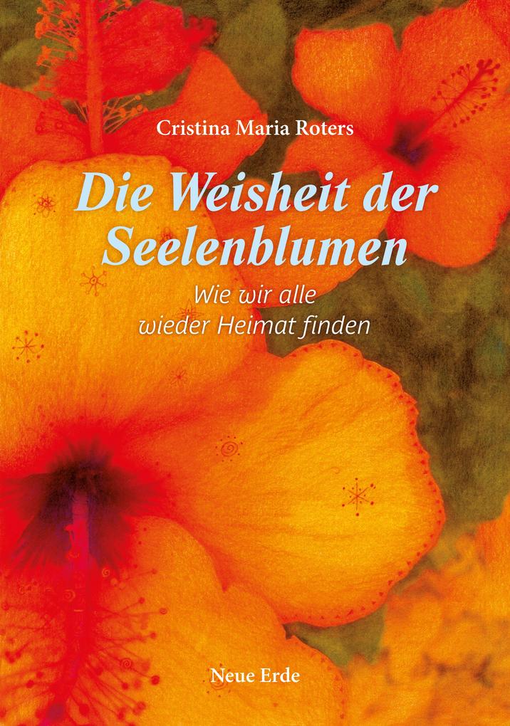 Produktbild: Die Weisheit der Seelenblumen | Cristina Maria Roters