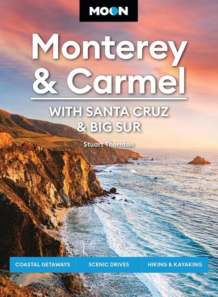 Produktbild: Moon Monterey & Carmel: With Santa Cruz & Big Sur | Stuart Thornton, Moon Travel Guides