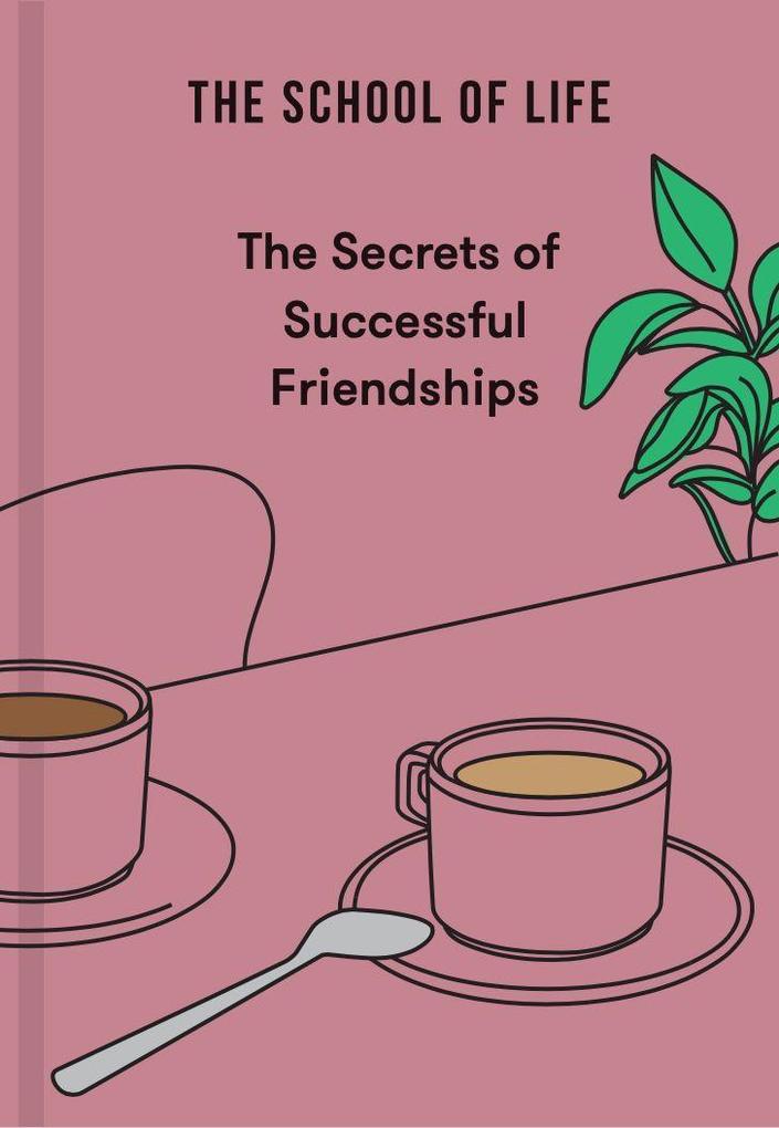 Produktbild: The Secrets of Successful Friendships | The School of Life
