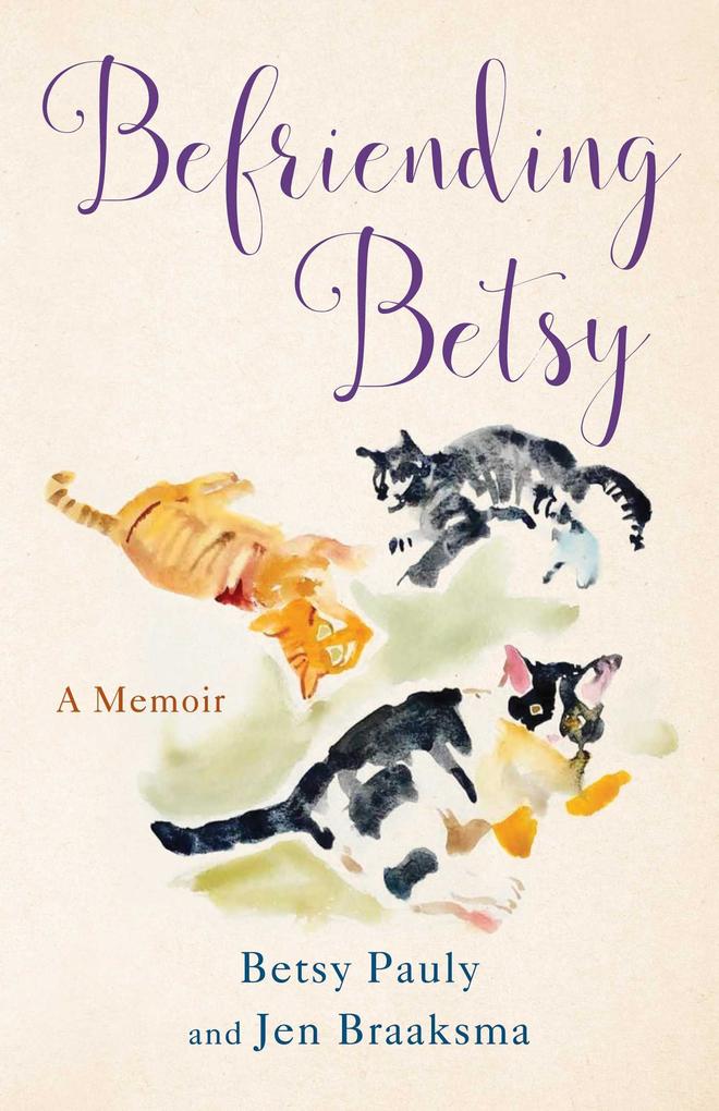 Produktbild: Befriending Betsy | Jen Braaksma, Betsy Pauly