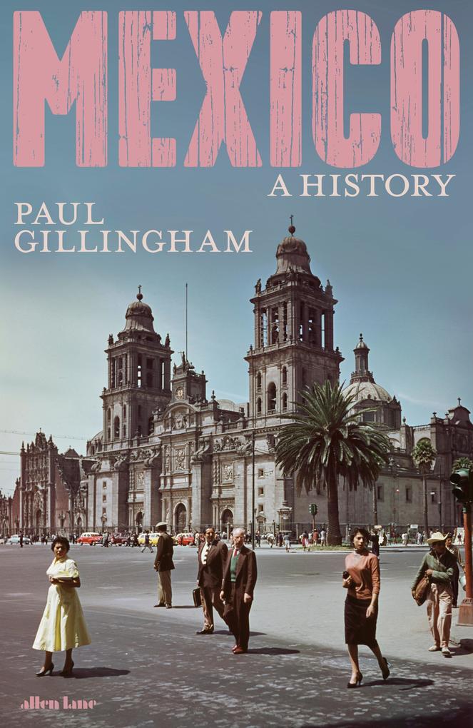 Produktbild: Mexico: A History | Paul Gillingham