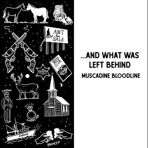 Produktbild: ... And What Was Left Behind | Muscadine Bloodline
