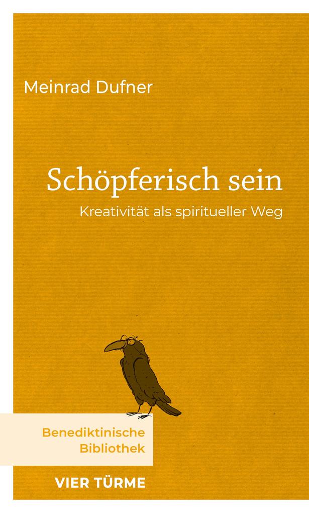 Produktbild: Schöpferisch sein | Meinrad Dufner