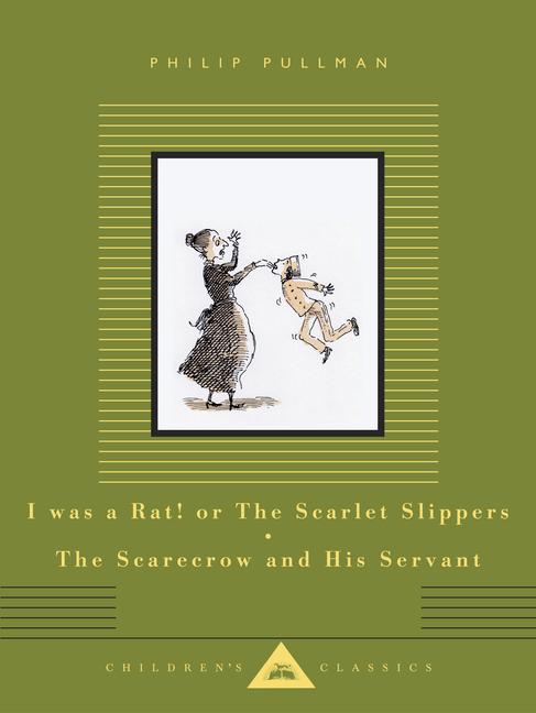 Produktbild: I Was a Rat! or the Scarlet Slippers; The Scarecrow and His Servant | Philip Pullman