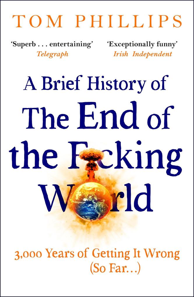 Produktbild: A Brief History of the End of the F*cking World | Tom Phillips