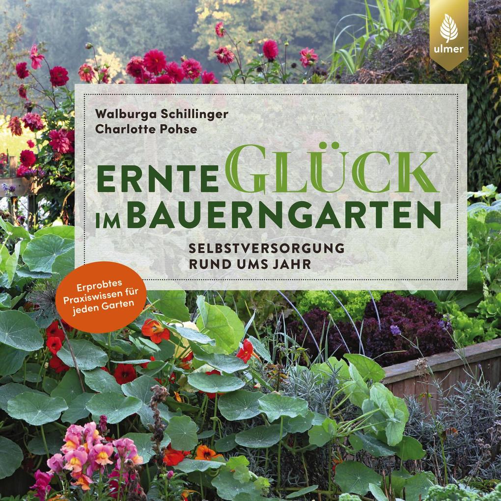 Produktbild: Ernteglück im Bauerngarten | Walburga Schillinger, Charlotte Pohse