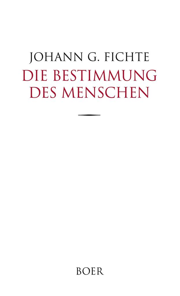 Produktbild: Die Bestimmung des Menschen | Johann Gottlieb Fichte
