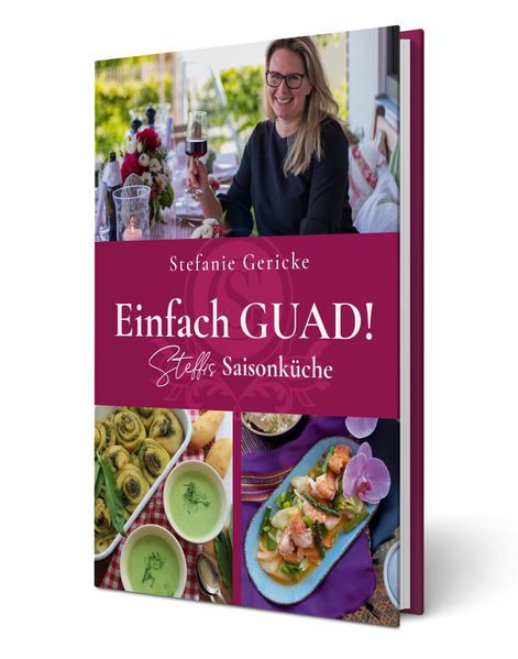 Produktbild: Einfach GUAD! Steffis Saisonküche | Stefanie Gericke