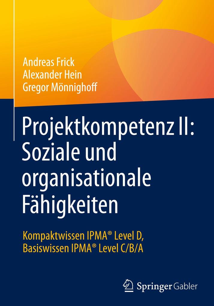 Produktbild: Projektkompetenz II: Soziale und organisationale Fähigkeiten | Andreas Frick, Alexander Hein, Gregor Mönnighoff