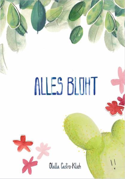 Produktbild: Alles blüht | Olalla Castro-Klich, Ollala Castro-Klich