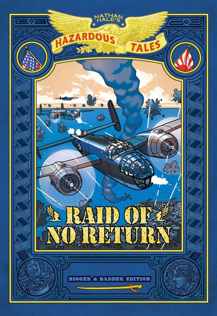 Produktbild: Raid of No Return: Bigger & Badder Edition (Nathan Hale's Hazardous Tales #7) | Nathan Hale