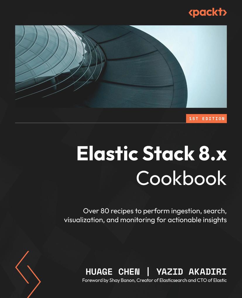 Produktbild: Elastic Stack 8.x Cookbook | Huage Chen, Yazid Akadiri