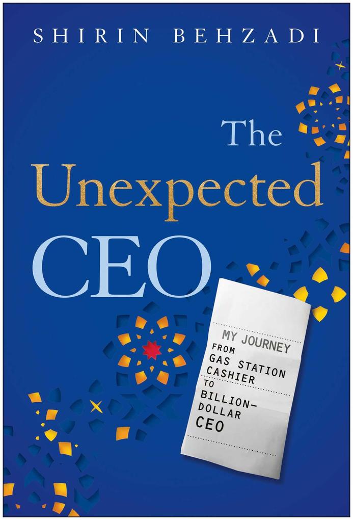Produktbild: The Unexpected CEO | Shirin Behzadi