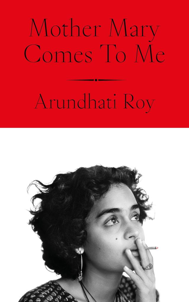 Produktbild: Mother Mary Comes To Me | Arundhati Roy