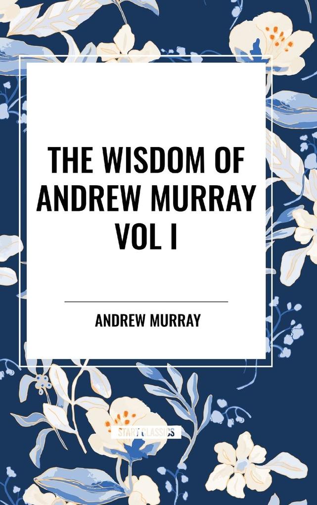 Produktbild: The Wisdom Of Andrew Murray Vol I | Andrew Murray