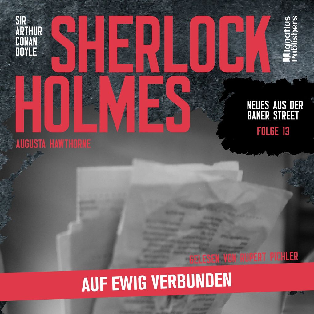 Produktbild: Sherlock Holmes: Auf ewig verbunden (Neues aus der Baker Street, Folge 13) | Sir Arthur Conan Doyle, Augusta Hawthorne