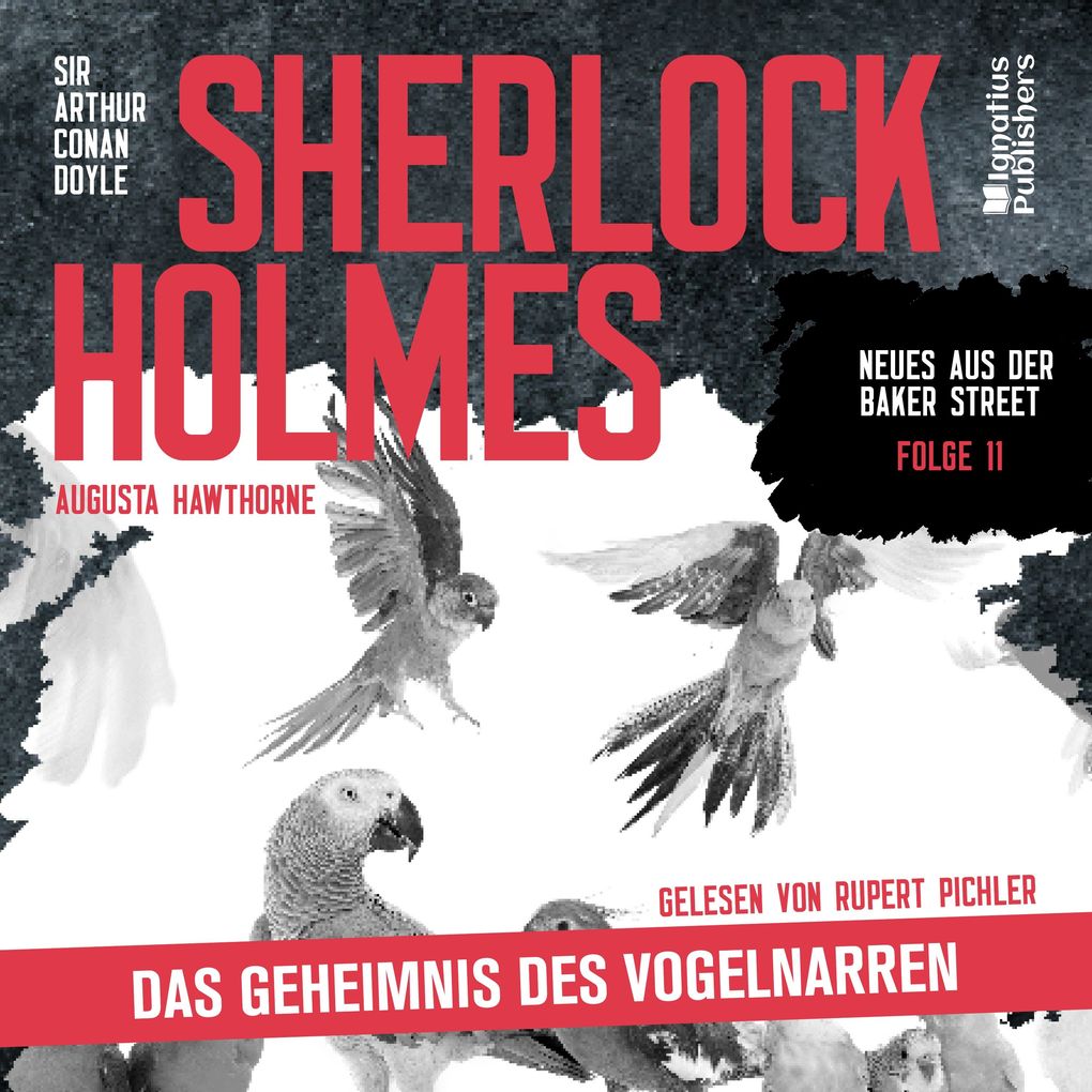Produktbild: Sherlock Holmes: Das Geheimnis des Vogelnarren (Neues aus der Baker Street, Folge 11) | Sir Arthur Conan Doyle, Augusta Hawthorne