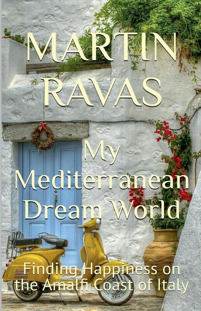 Produktbild: My Mediterranean Dream World | Martin Ravas