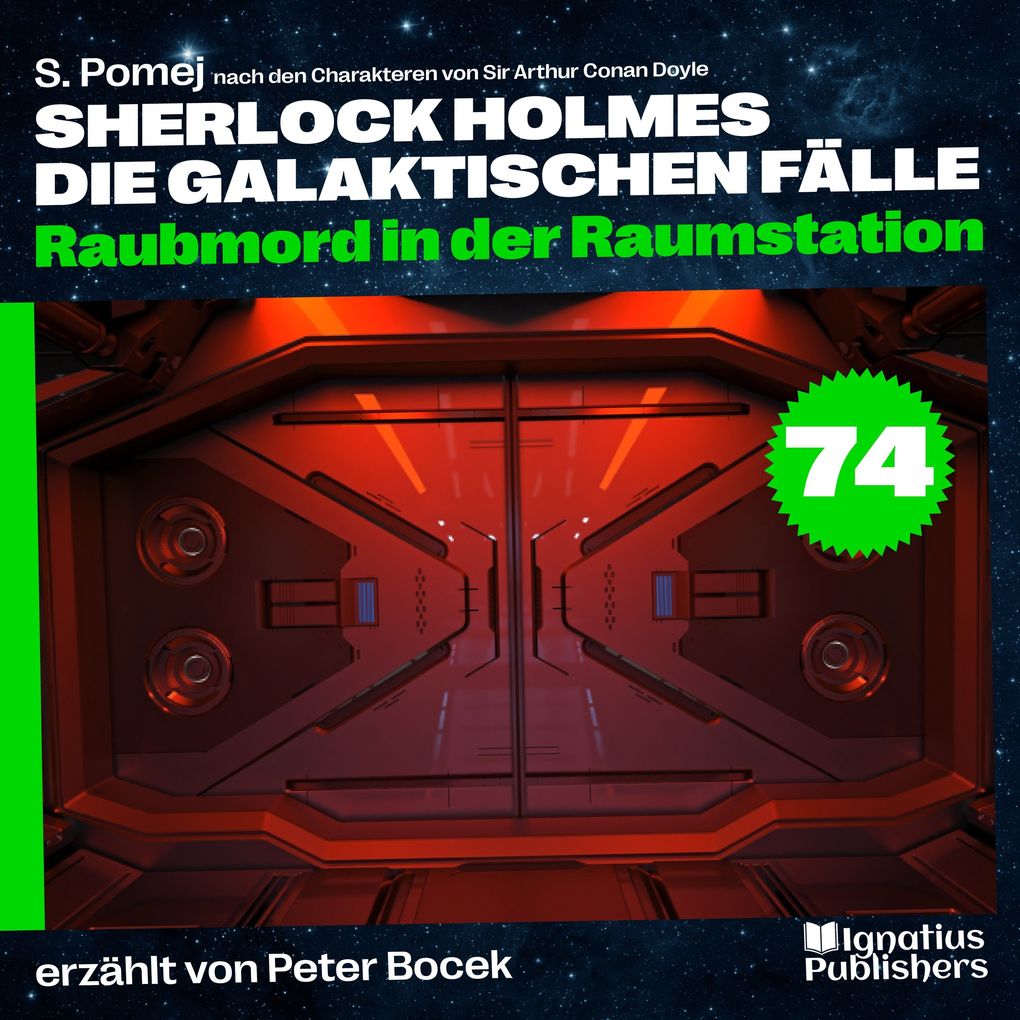 Produktbild: Raubmord in der Raumstation (Sherlock Holmes - Die galaktischen Fälle, Folge 74) | Sir Arthur Conan Doyle, S. Pomej