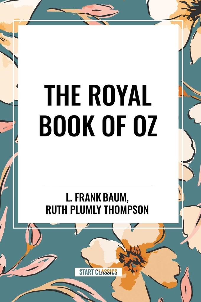 Produktbild: The Royal Book of Oz | L. Frank Baum, Ruth Plumly Thompson