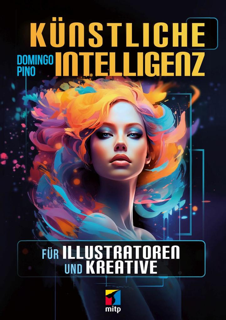 Produktbild: Künstliche Intelligenz für Illustratoren und Kreative | Domingo Pino